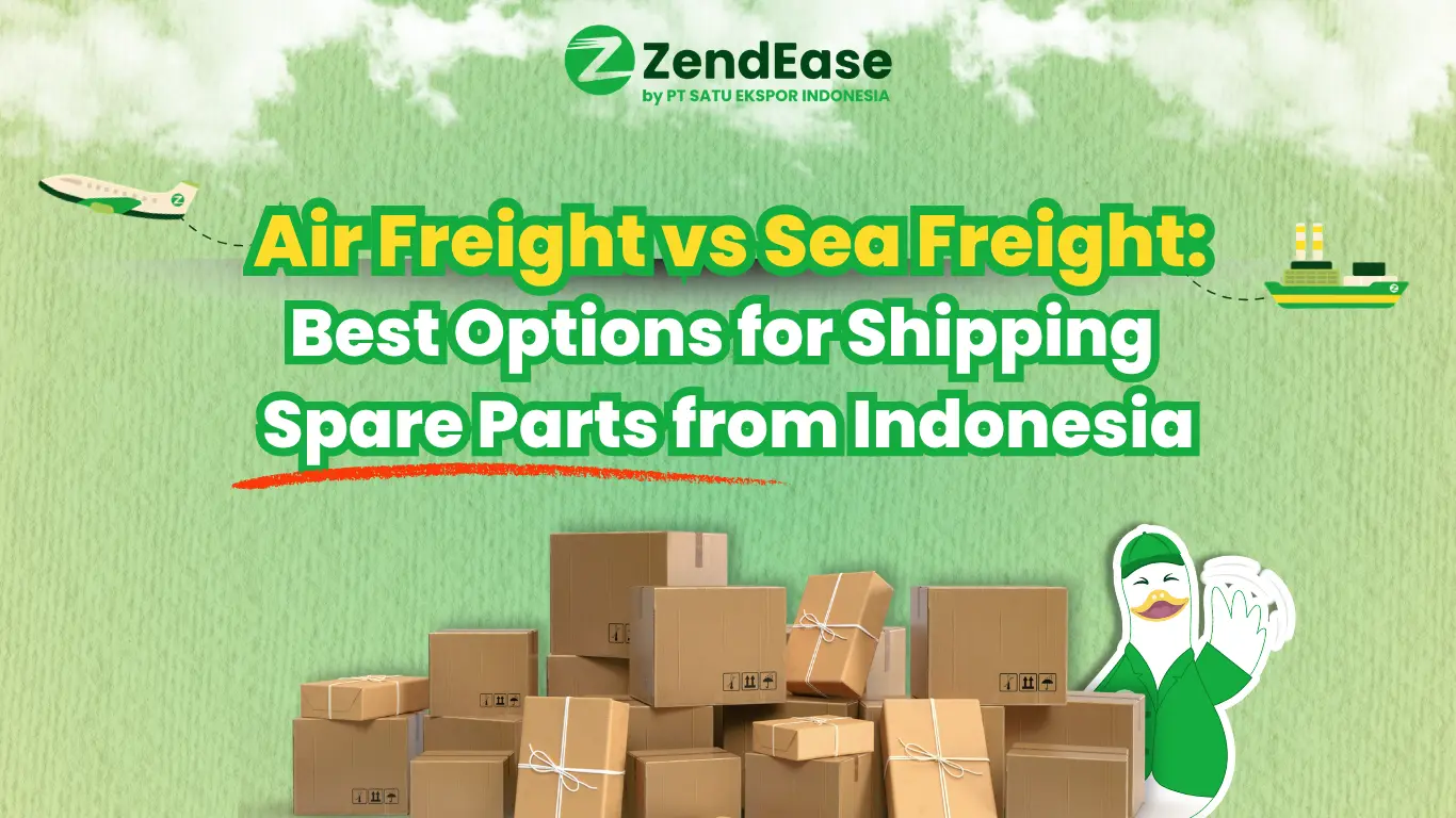 Air Freight vs Sea Freight: Best Options for Shipping Spare Parts from Indonesia
