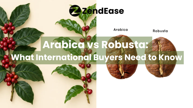 Arabica vs Robusta: What International Buyers Need to Know