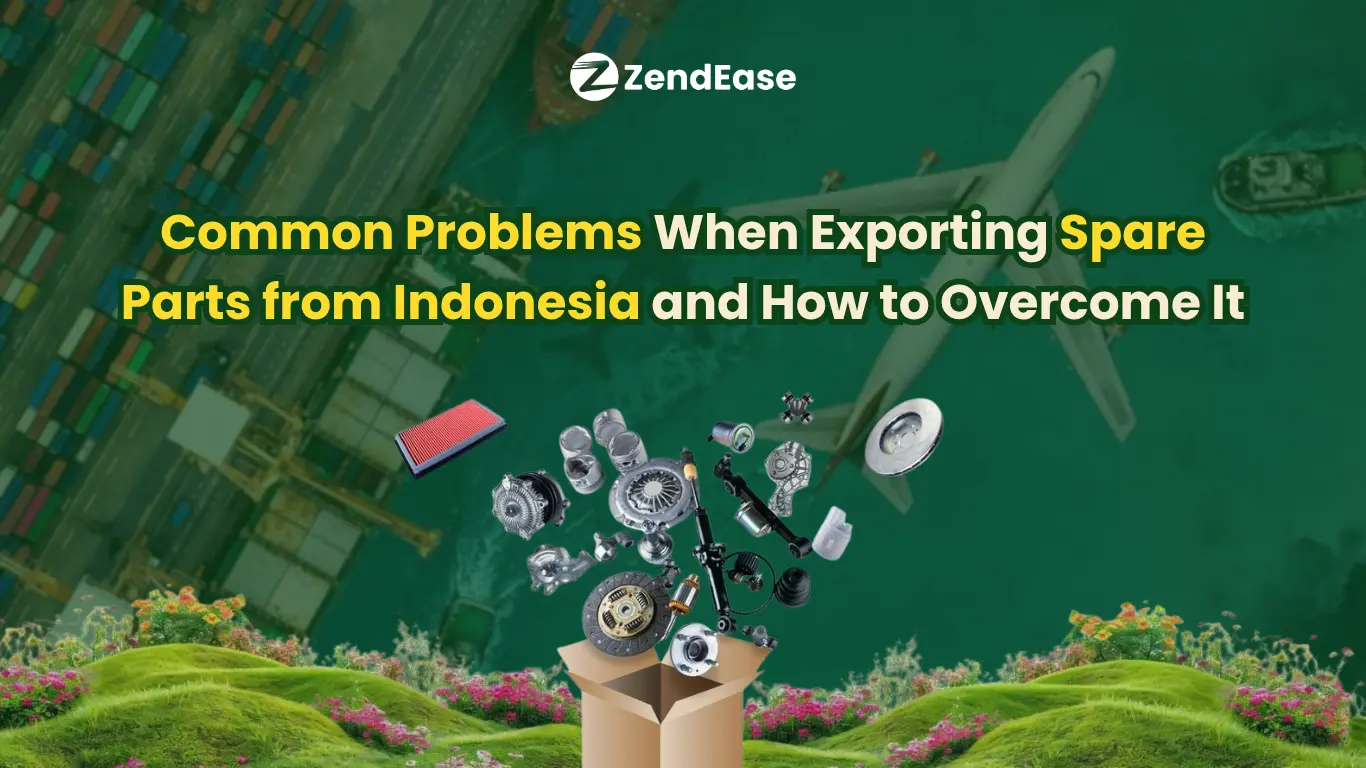 Common Problems When Exporting Spare Parts from Indonesia (and How to Overcome Them)