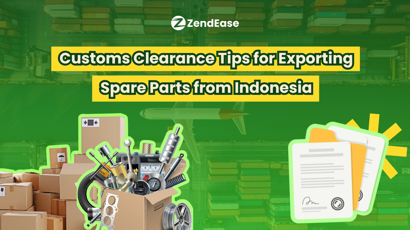 Customs Clearance Tips for Exporting Spare Parts from Indonesia