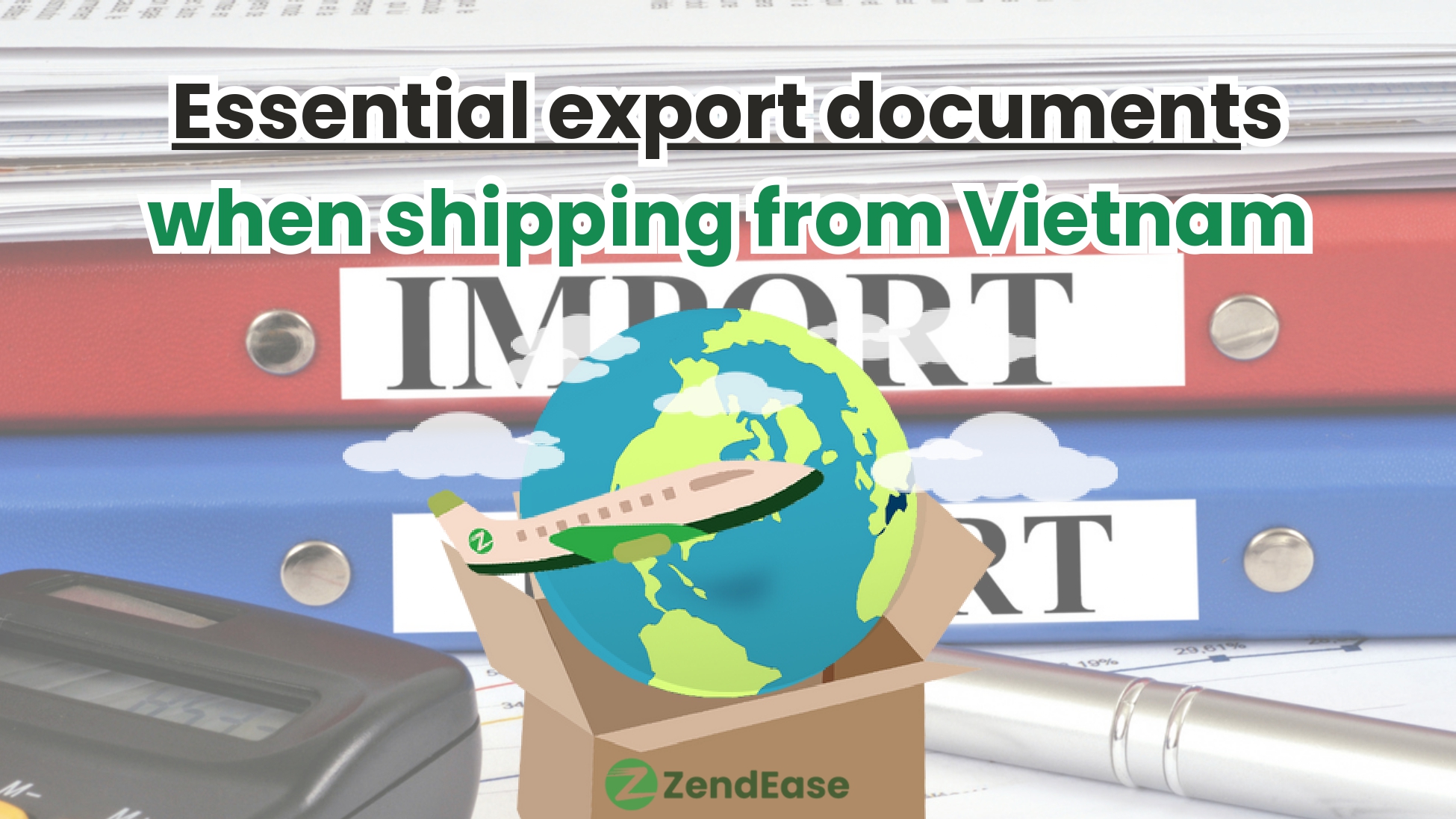 Essential Export Documents When Shipping from Vietnam