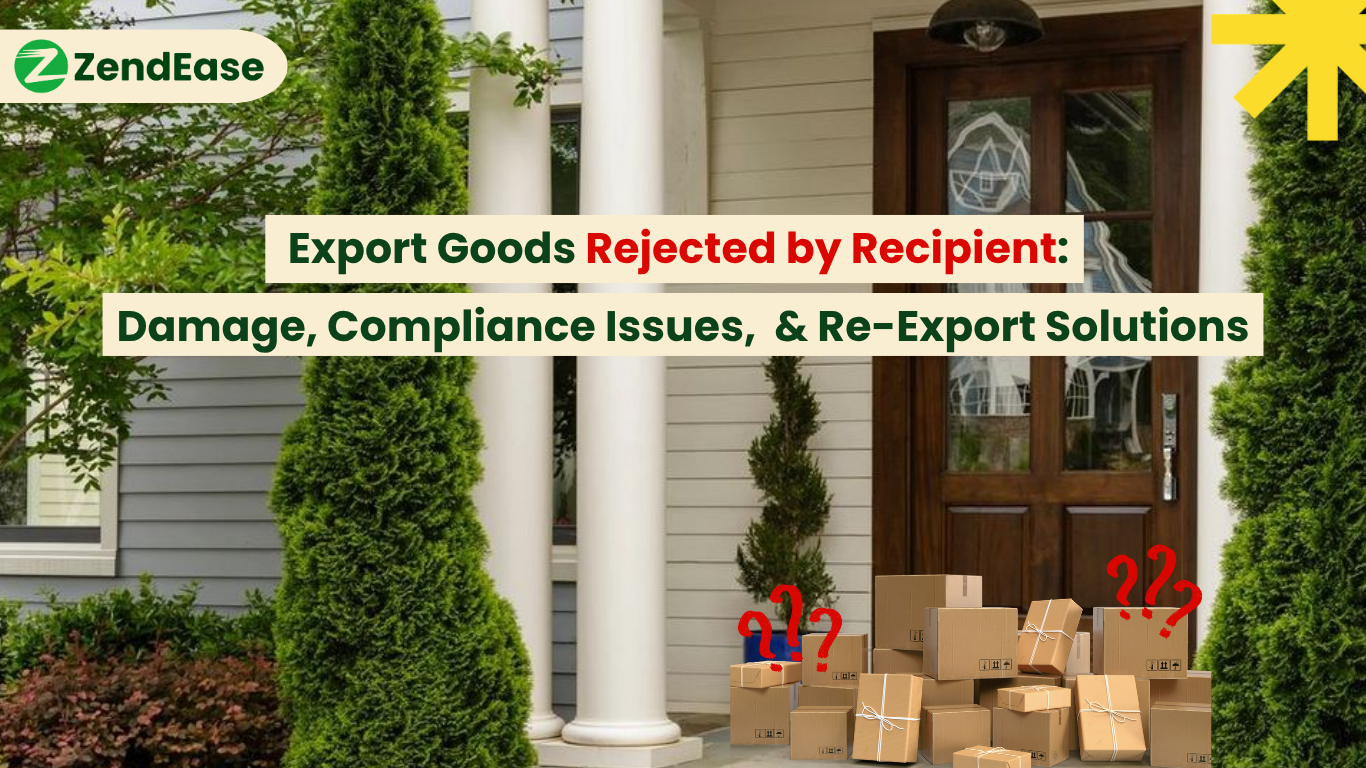 Export Goods Rejected by Recipient: Damage, Compliance Issues, and Re-Export Solutions