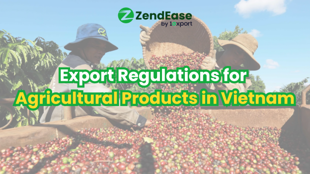 Export Regulations for Agricultural Products in Vietnam: A Practical Guide