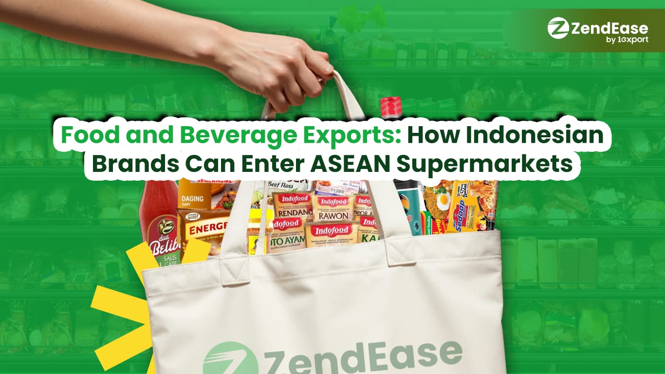 Food and Beverage Exports: How Indonesian Brands Can Enter ASEAN Supermarkets