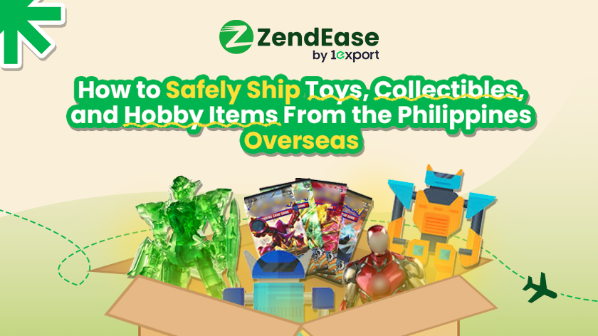 How to Safely Ship Toys, Collectibles, and Hobby Items From the Philippines Overseas