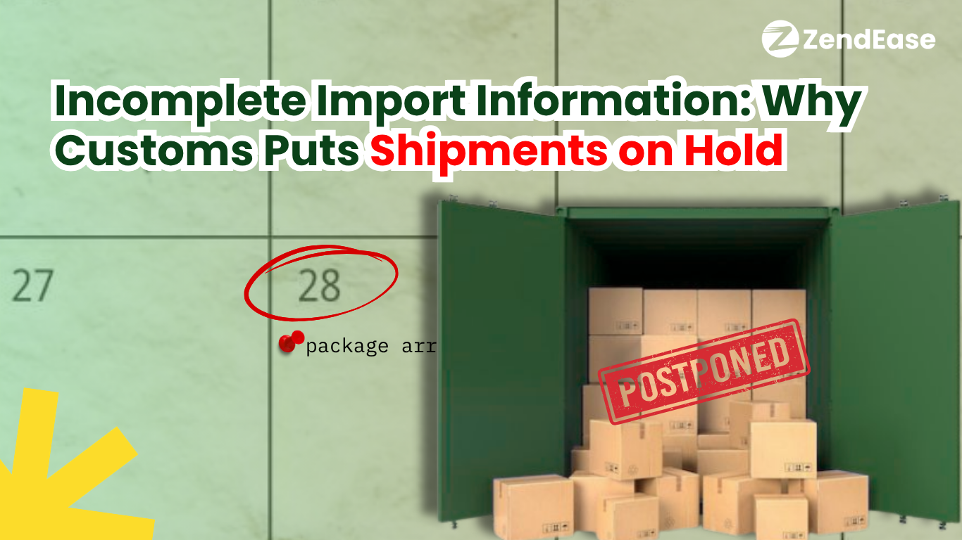 Incomplete Import Information: Why Customs Puts Shipments on Hold