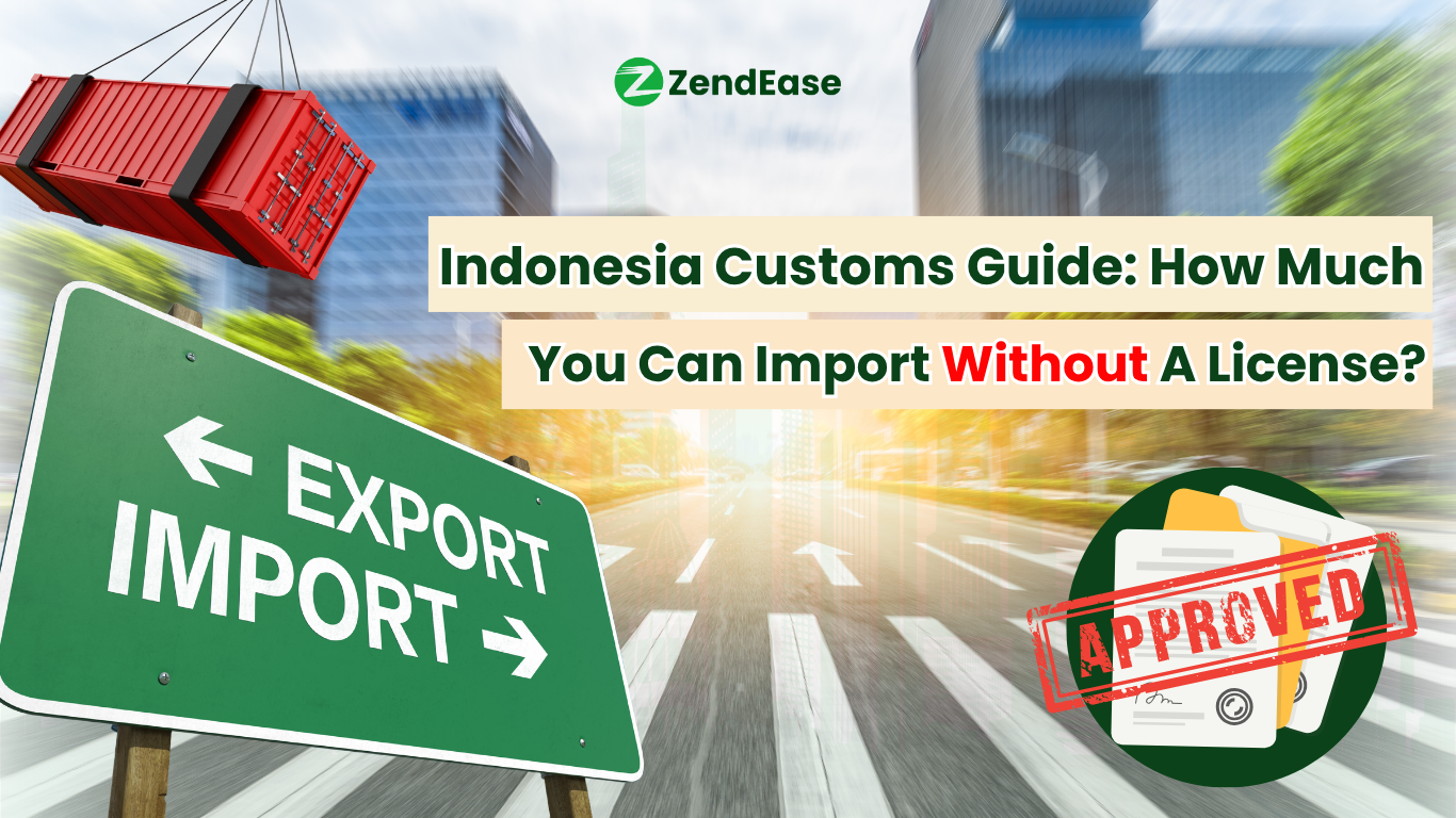 Indonesia Customs Guide: How Much You Can Import Without a License