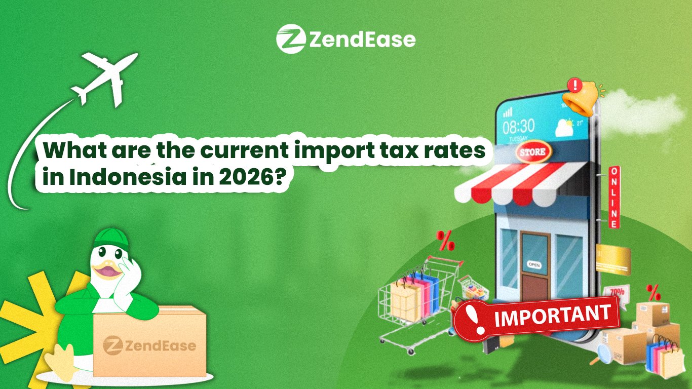 What Are the Current Import Tax Rates in Indonesia in 2026?