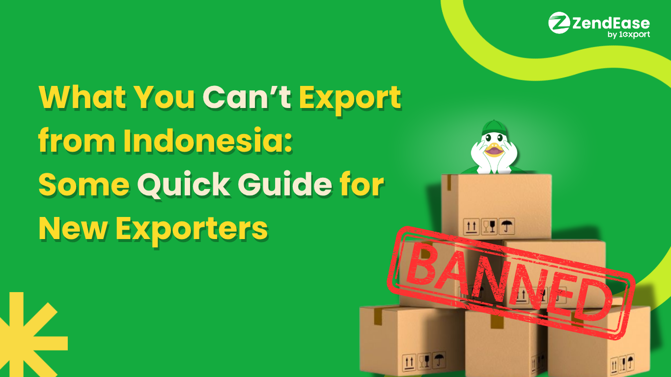 What You Can’t Export from Indonesia: Some Quick Guide for New Exporters