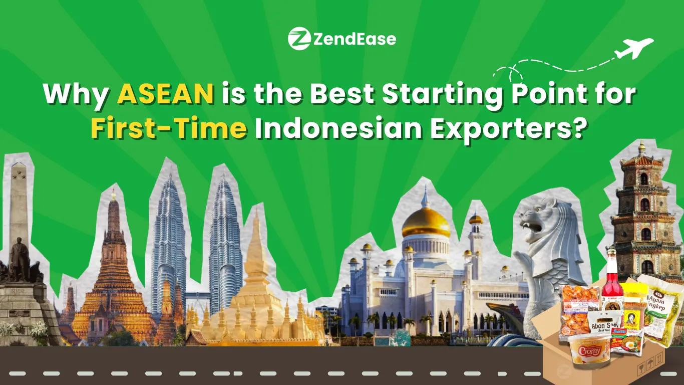 Why ASEAN is the Best Starting Point for First-Time Indonesian Exporters